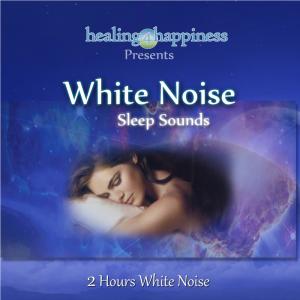 收聽Healing4Happiness的White Noise, Sleep Sounds: 2 Hours White Noise歌詞歌曲