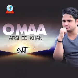 Dengarkan O Maa lagu dari Arshed Khan dengan lirik
