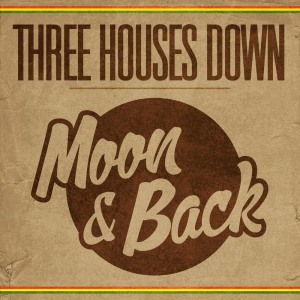 ดาวน์โหลดและฟังเพลง Moon & Back พร้อมเนื้อเพลงจาก Three Houses Down