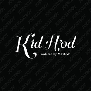 收聽JOEYCOZYBOY的Kid Hod歌詞歌曲