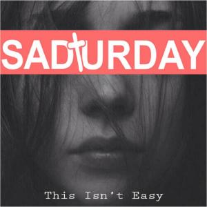 ดาวน์โหลดและฟังเพลง This Isn't Easy พร้อมเนื้อเพลงจาก SADTURDAY
