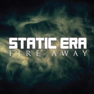 ดาวน์โหลดและฟังเพลง Fire Away พร้อมเนื้อเพลงจาก Static Era