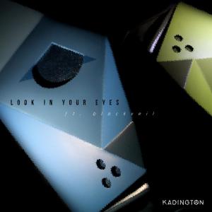 收聽Kadington的Look in Your Eyes歌詞歌曲