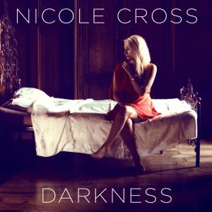 ดาวน์โหลดและฟังเพลง Darkness พร้อมเนื้อเพลงจาก Nicole Cross