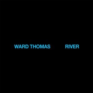 收聽Ward Thomas的River歌詞歌曲