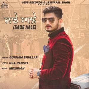 Listen to Sade Aale song with lyrics from Gurnam Bhullar