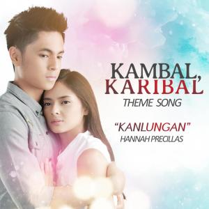 收听Hannah Precillas的Kanlungan (Kambal, Karibal Theme Song)歌词歌曲