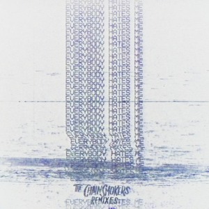 收聽The Chainsmokers的Everybody Hates Me (Khrebto Remix)歌詞歌曲