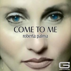 ดาวน์โหลดและฟังเพลง Come to Me พร้อมเนื้อเพลงจาก Roberta Palma