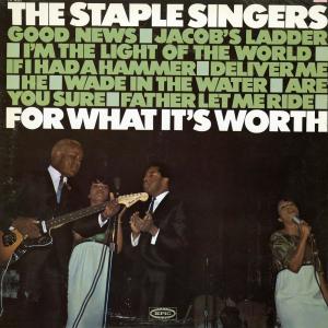 ดาวน์โหลดและฟังเพลง For What It's Worth พร้อมเนื้อเพลงจาก The Staple Singers