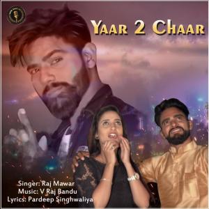 Dengarkan Yaar 2 Chaar lagu dari Raj Mawer dengan lirik