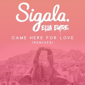 ดาวน์โหลดและฟังเพลง Came Here for Love (GotSome Remix) พร้อมเนื้อเพลงจาก Sigala