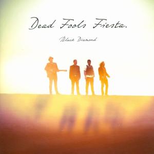 收聽Dead Fools Fiesta的Black Diamond歌詞歌曲