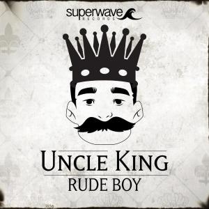 ดาวน์โหลดและฟังเพลง Rude Boy (Original Extended Mix) พร้อมเนื้อเพลงจาก Uncle King