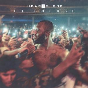 ดาวน์โหลดและฟังเพลง Of Course (Explicit) พร้อมเนื้อเพลงจาก Headie One