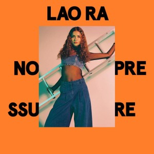 收聽Lao Ra的No Pressure歌詞歌曲