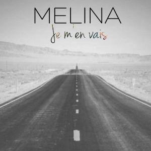 收听Melina的Je m'en vais歌词歌曲