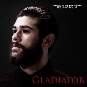 收聽Risky的Gladiator歌詞歌曲