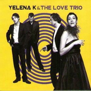 Yelena K & The Love Trio的專輯/