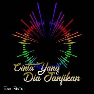 Listen to Cinta Yang Dia Janjikan song with lyrics from Esa Risty