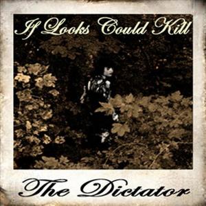 Dengarkan The Dictator lagu dari If Looks Could Kill dengan lirik