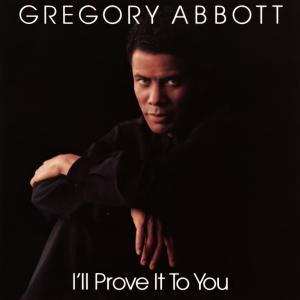 อัลบัม I'll Prove It to You ศิลปิน Gregory Abbott