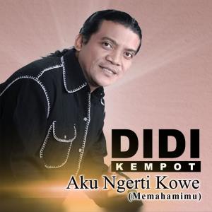 Dengarkan lagu Aku Ngerti Kowe nyanyian Didi Kempot dengan lirik