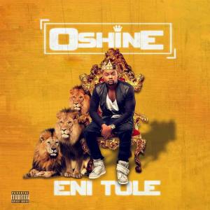 Listen to Eni Tole song with lyrics from Oshine