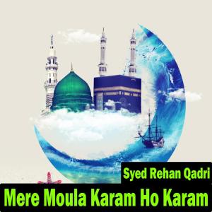 Album Mere Moula Karam Ho Karam oleh Syed Rehan Qadri