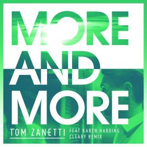 ดาวน์โหลดและฟังเพลง More & More (Cleary Remix) พร้อมเนื้อเพลงจาก Tom Zanetti