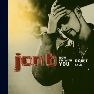 Jon B的專輯Now I'm With You/Don't Talk