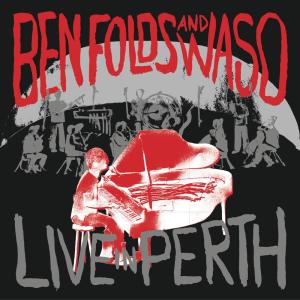อัลบัม Live In Perth ศิลปิน Ben Folds