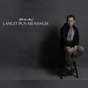 Dengarkan Langitpun Menangis lagu dari Fevri Ibin dengan lirik
