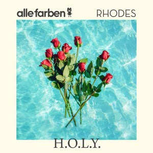 ดาวน์โหลดและฟังเพลง H.O.L.Y. พร้อมเนื้อเพลงจาก Alle Farben