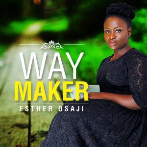 Listen to Way Maker song with lyrics from Esther Osaji