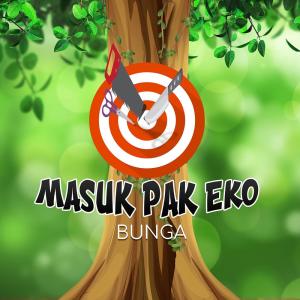 收听Bunga的Masuk Pak Eko歌词歌曲