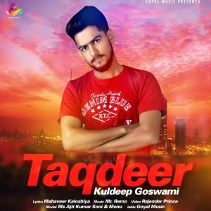 Listen to Taqdeer song with lyrics from Kuldeep Goswami