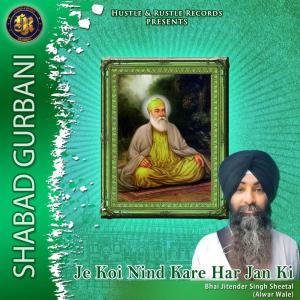 Listen to Je Koi Nind Kare Har Jan Ki song with lyrics from Bhai Jitender Singh Sheetal