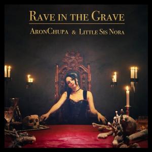 收聽AronChupa的Rave in the Grave歌詞歌曲