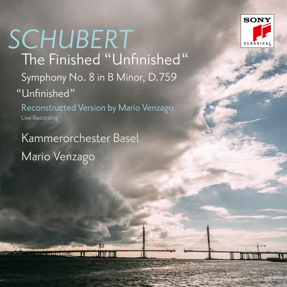 Schubert: The Finished "Unfinished" (Symphony No. 8, D. 759, Reconstructed by Mario Venzago)