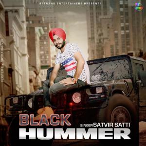 收聽Satvir Satti的Black Hummer歌詞歌曲