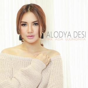 收听Alodya Desi的Tak Ada Ujungnya歌词歌曲