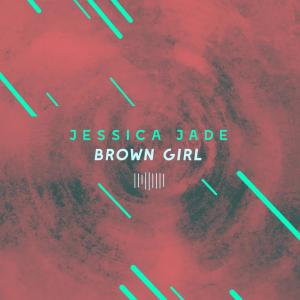 อัลบัม Brown Girl (The ShareSpace Australia 2017) ศิลปิน Jessica Jade