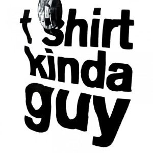 Dengarkan T Shirt Kinda Guy lagu dari Psytrus dengan lirik