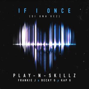 ดาวน์โหลดและฟังเพลง Si Una Vez ((If I Once)[English Version]) (English Version) พร้อมเนื้อเพลงจาก Play-N-Skillz