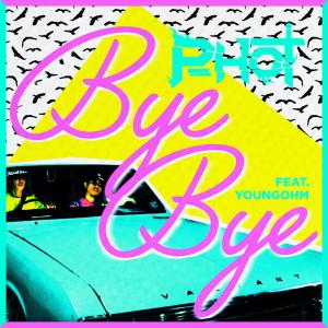Album Bye Bye from P-Hot