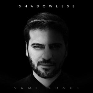 Listen to Shadowless (Acoustic Version) song with lyrics from Sami Yusuf