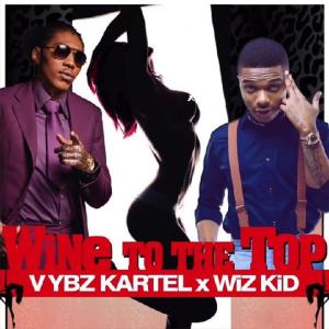 ดาวน์โหลดและฟังเพลง Wine To The Top พร้อมเนื้อเพลงจาก Vybz Kartel