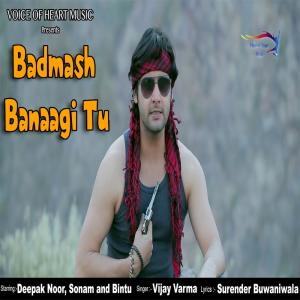 Album Badmash Banaagi Tu oleh Vijay Varma