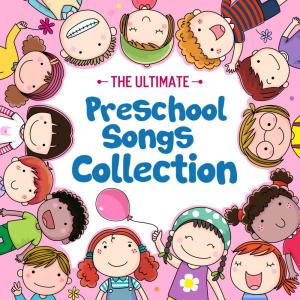 Nursery Rhymes的專輯The Ultimate Preschool Songs Collection